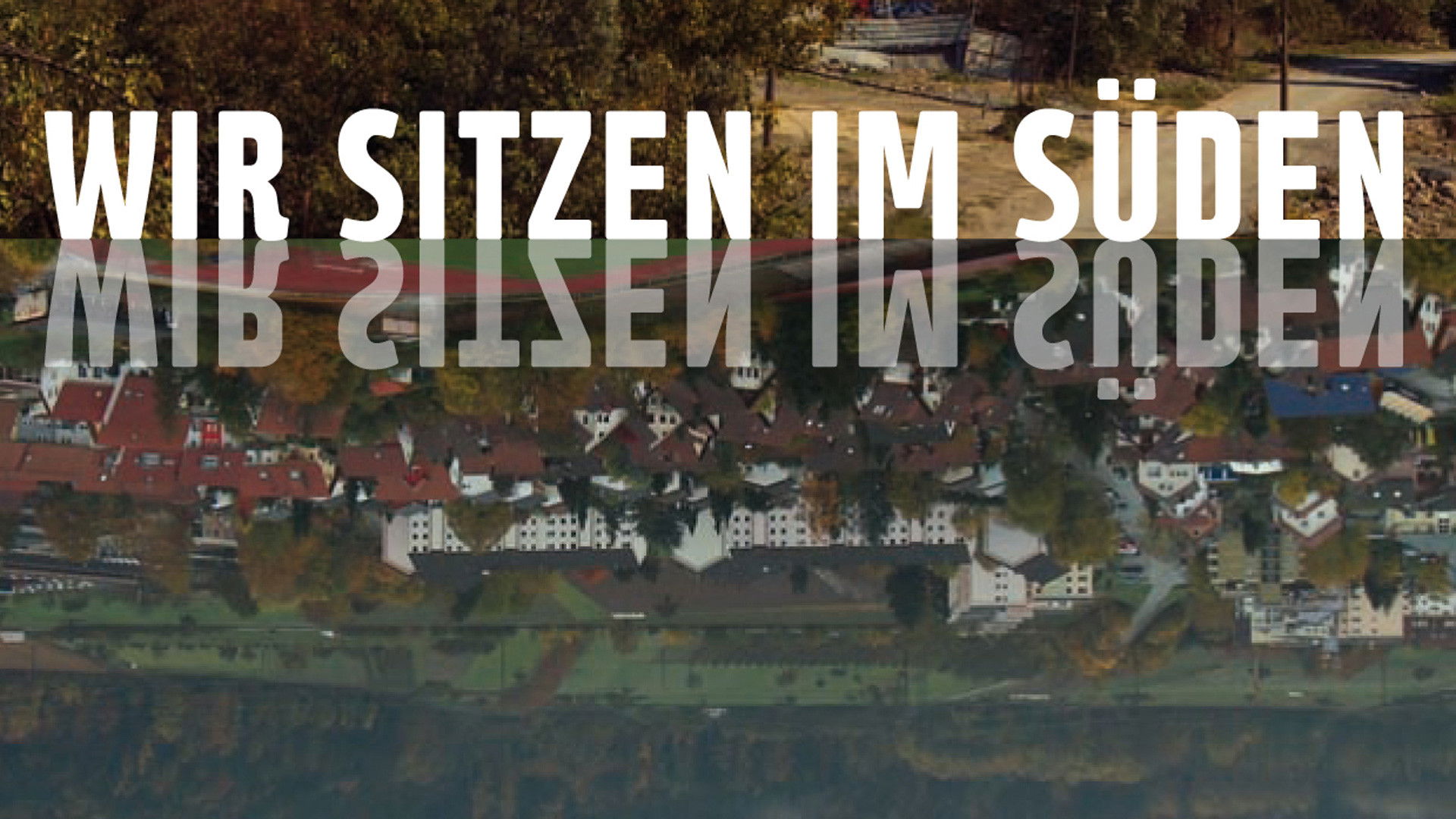 Wir Sitzen Im Süden