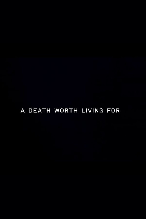 A Death Worth Living For