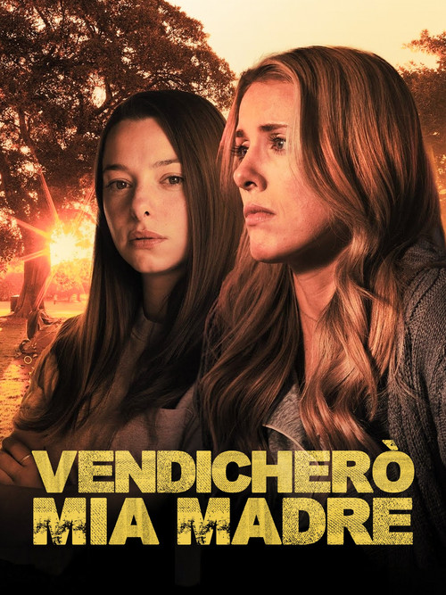 Vendicherò mia madre