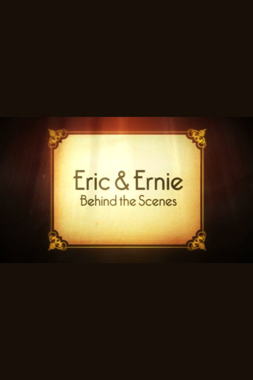 Eric & Ernie: Behind the Scenes