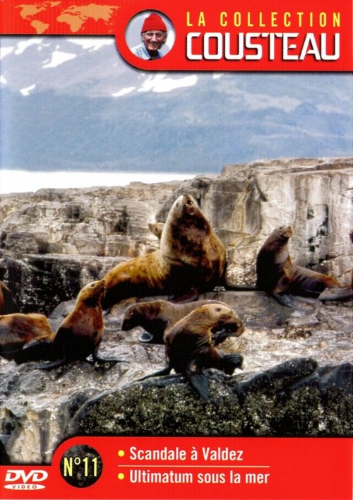 La collection Cousteau N°11 | Scandale à Valdez | Ultimatum sous la mer