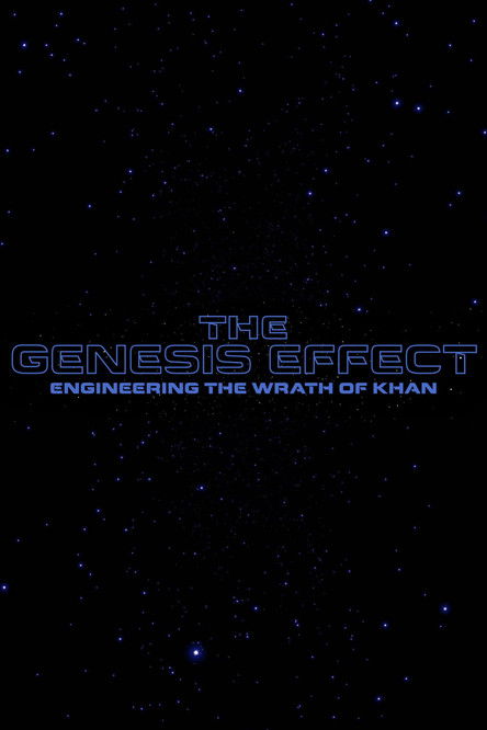 The Genesis Effect : Engineering the Wrath of Khan